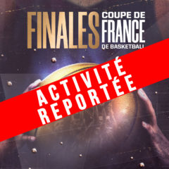 Activité reportée (infos à venir) // Finales Coupe de France de Basketball